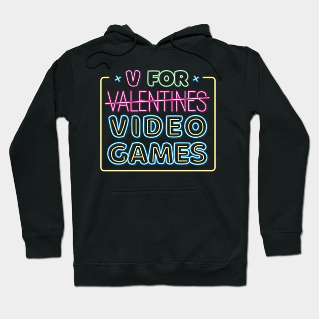 V Is For Video Games Neon Sign Funny Valentines Day Gamer Hoodie by Bunny Prince Design